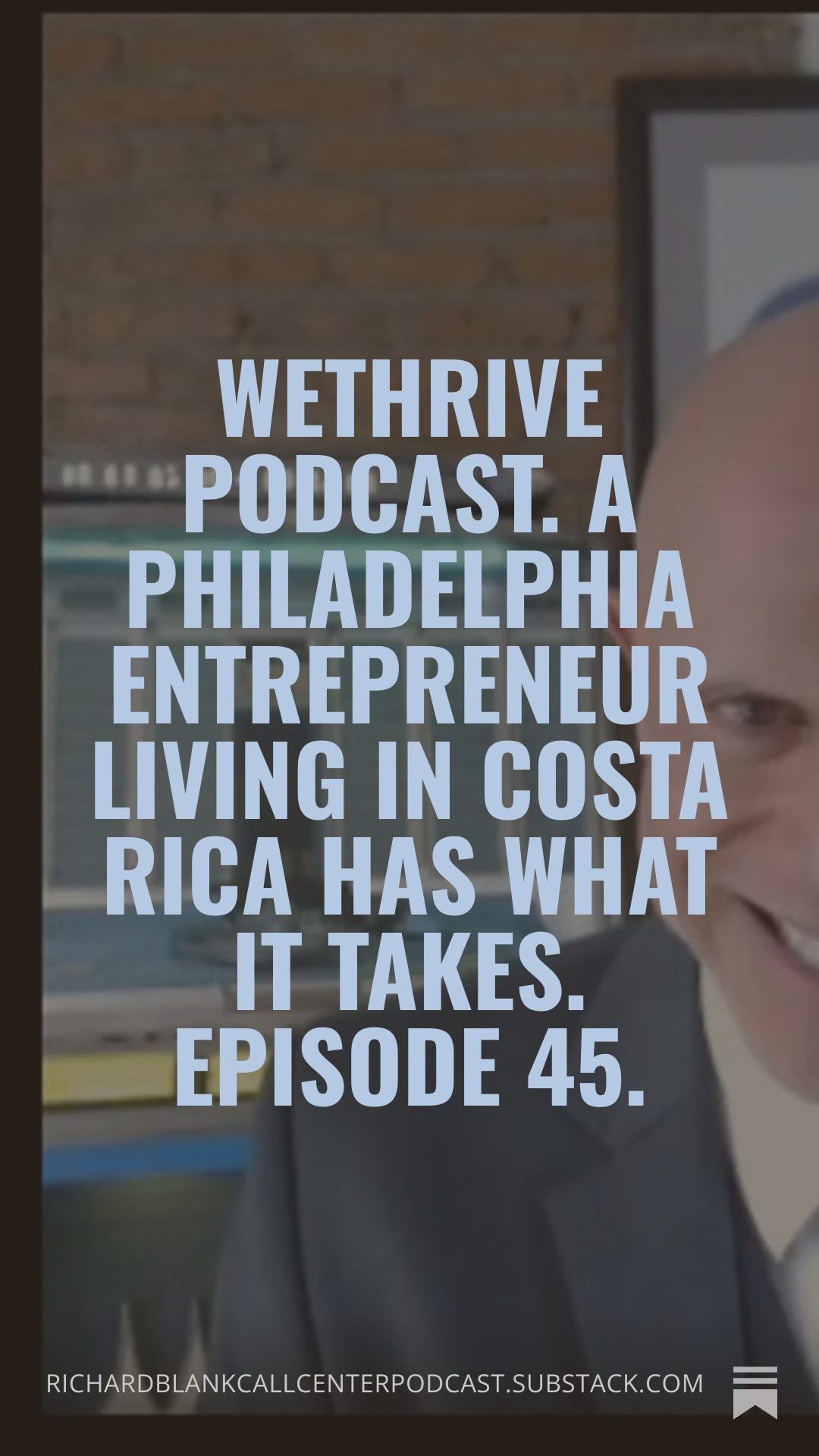 WE-THRIVE-PODCAST-GUEST-RICHARD-BLANK-COSTA-RICAS-CALL-CENTER.-28-76ddea3ecccff0895246275b5e1f793b