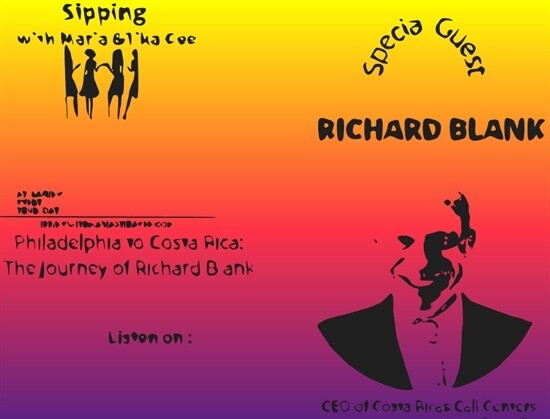 SIPPIN-WITH-MARIA--TIKA-GEE-PODCAST-GUEST-BPO-RICHARD-BLANK-COSTA-RICAS-CALL-CENTER.-9c57a17ee43678e35bfce5a8e7a0f389