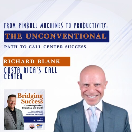 Bridging-Success-Podcast-guest-Richard-Blank-Costa-Ricas-Call-Center-a7231fa836fe4e84b6ce6ee42e56d7ba.jpg