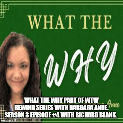 What-The-Why-part-of-WTW-Rewind-Series-with-Barbara-Anne.-Season-3-Episode-4-with-Richard-Blank.-bd0fd74e37d621d6cbe71010d130a00a.gif