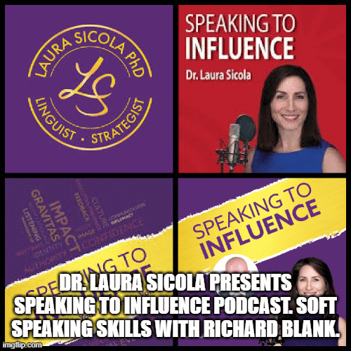 Dr.-Laura-Sicola-presents-Speaking-to-Influence-Podcast.-Soft-speaking-skills-with-Richard-Blank.-bd1fb29af81f6b9bb6ded1529282d969.gif