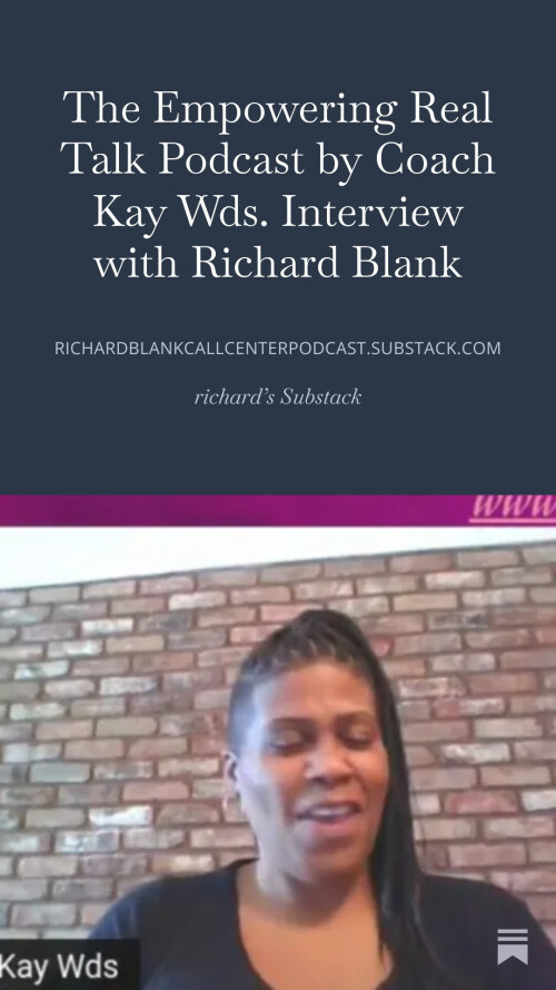 The Empowering Real Talk Podcast by Coach Kay Wds. Interview with Richard Blank (2)