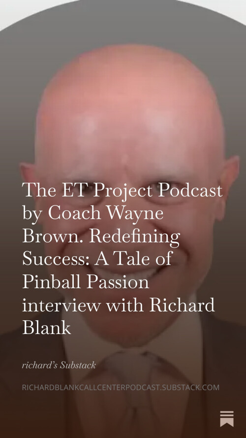 The ET Project Podcast by Coach Wayne Brown. Redefining Success A Tale of Pinball Passion interview 