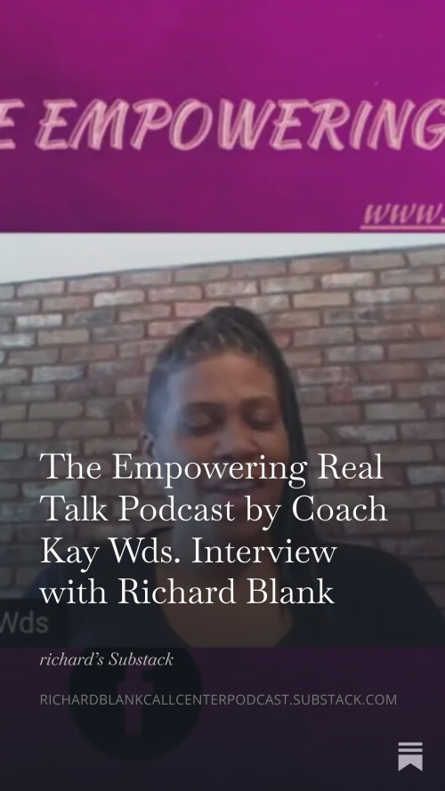 The Empowering Real Talk Podcast by Coach Kay Wds. Interview with Richard Blank