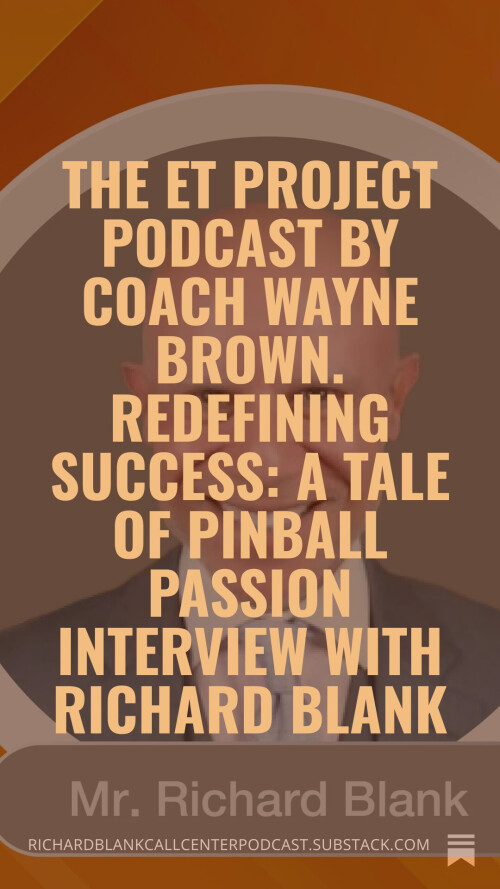 The ET Project Podcast by Coach Wayne Brown. Redefining Success A Tale of Pinball Passion interview 
