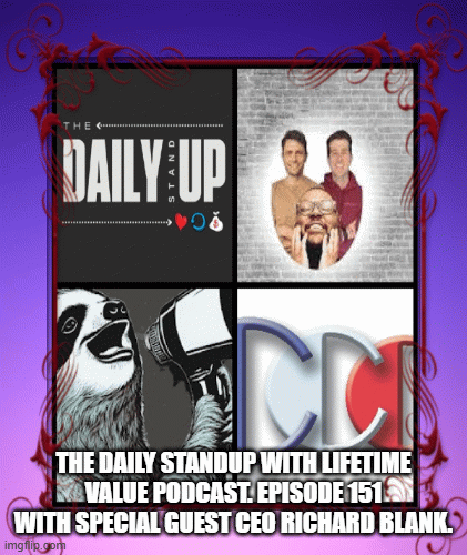 The-daily-standup-with-lifetime-value-podcast.-Episode-151-with-special-guest-CEO-Richard-Blank.-29da969fd20d171b73ff7d5251eb48c2.gif