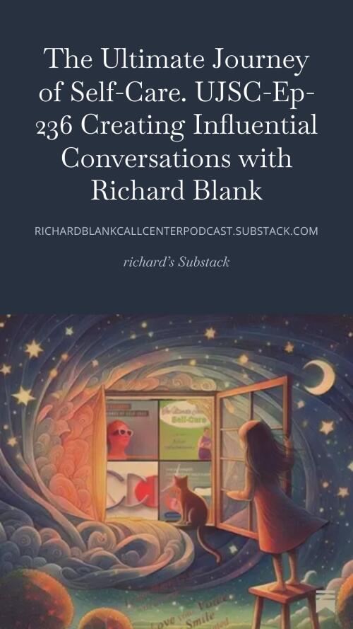 The ultimate journey of self care UJSC Ep 236 sales guest Richard Blank Costa Ricas Call Center.