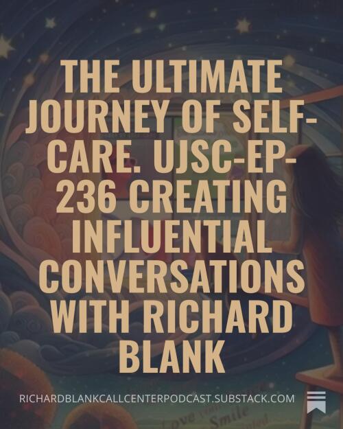 The ultimate journey of self care UJSC Ep 236 sales guest Richard Blank Costa Ricas Call Center. (8)