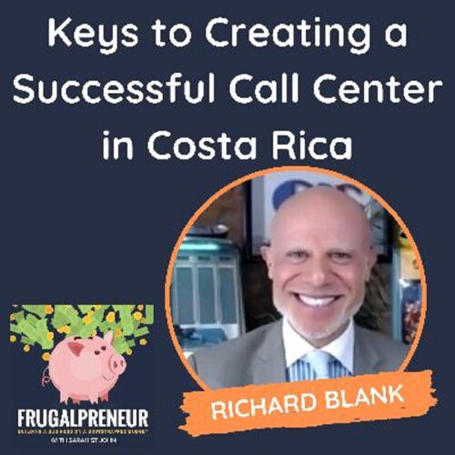 Frugalpreneur-podcast-guest-Richard-Blank-Costa-Ricas-Call-Center-a1dbd1683333c0aeff001b3758e07162.jpg