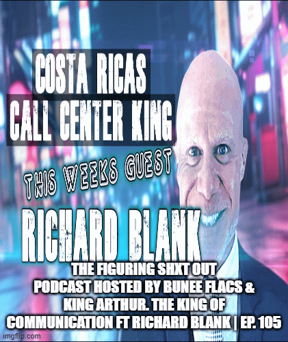 Figure Shxt Out podcast guest CEO Richard Blank Costa Ricas Call Center