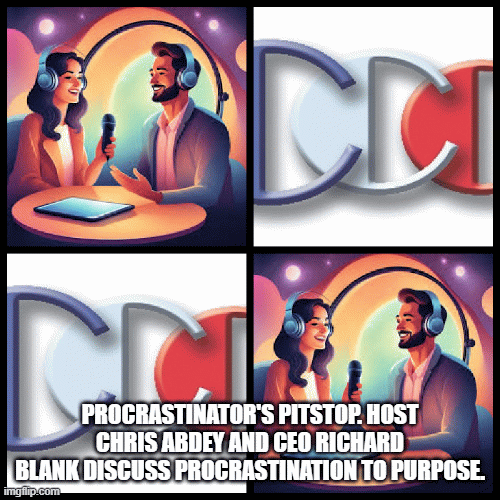 Procrastinator's Pitstop. Host Chris Abdey and CEO Richard Blank discuss Procrastination to Purpose.