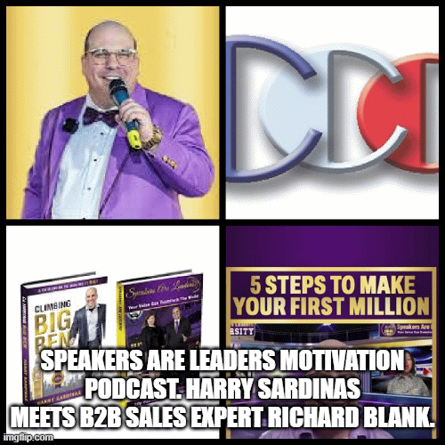 Speakers Are Leaders Motivation Podcast. Harry Sardinas meets B2B sales expert Richard Blank.
