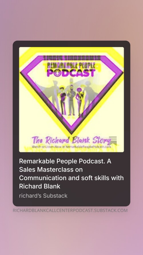 Remarkable People Podcast. A Sales Masterclass on Communication and soft skills with Richard Blank