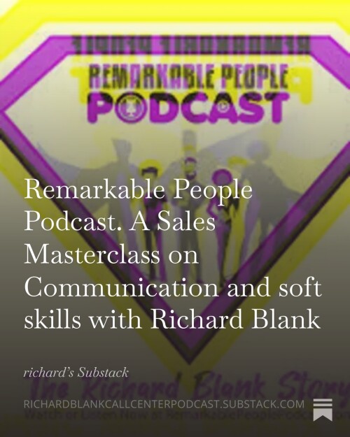 Remarkable People Podcast. A Sales Masterclass on Communication and soft skills with Richard Blank