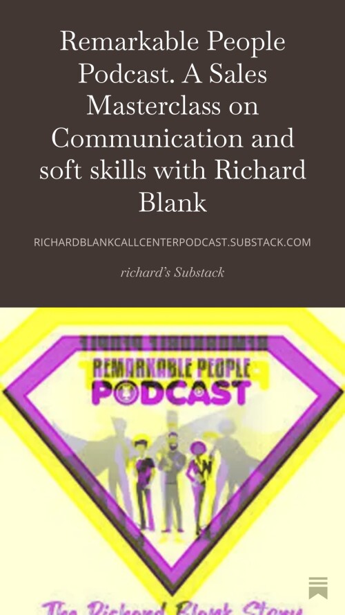 Remarkable People Podcast. A Sales Masterclass on Communication and soft skills with Richard Blank
