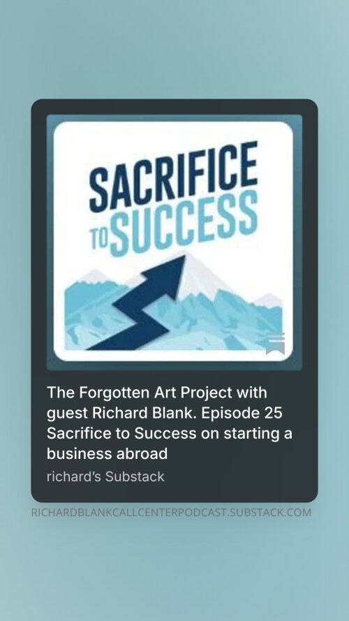 The Forgotten Art Project with guest Richard Blank. Episode 25 Sacrifice to Success on starting a bu