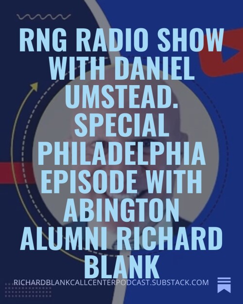 RNG Radio Show with Daniel Umstead. Special Philadelphia episode with Abington Alumni Richard Blank