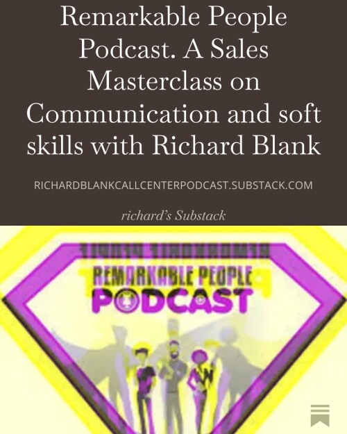 Remarkable People Podcast. A Sales Masterclass on Communication and soft skills with Richard Blank