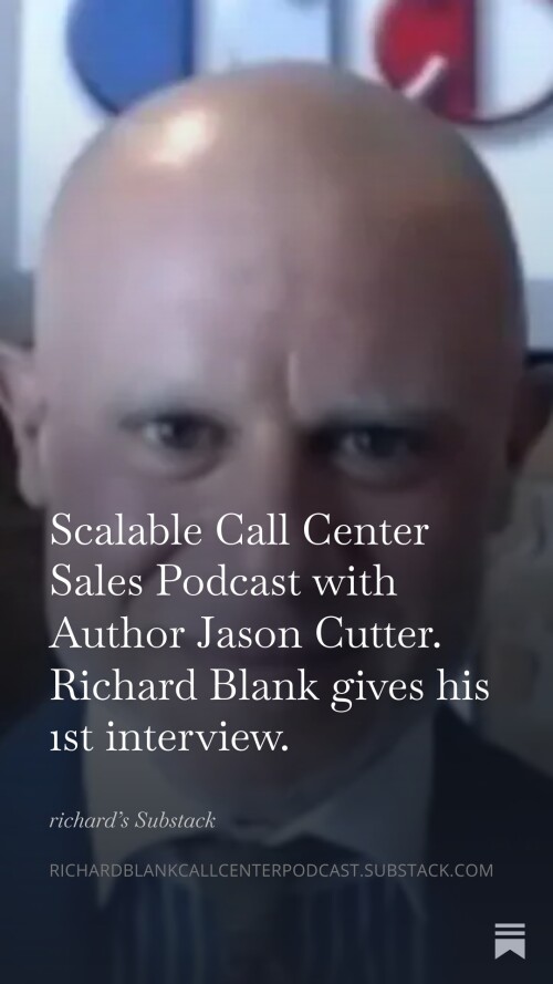 Scalable Call Center Sales Podcast with Author Jason Cutter. Richard Blank gives his 1st interview.