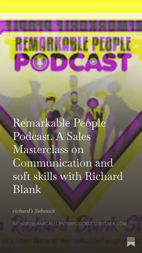 Remarkable People Podcast. A Sales Masterclass on Communication and soft skills with Richard Blank