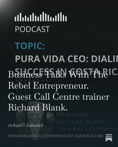 Business Talks With The Rebel Entrepreneur. Guest Call Centre trainer Richard Blank.