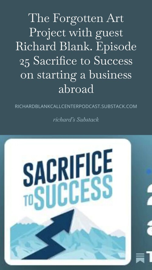 The Forgotten Art Project with guest Richard Blank. Episode 25 Sacrifice to Success on starting a bu