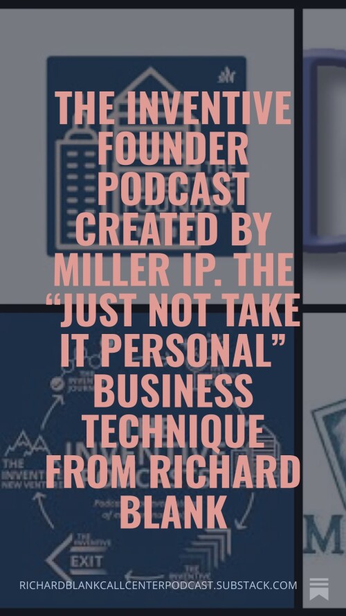 The Inventive Founder podcast created by Miller IP. The Just Not Take It Personal business technique