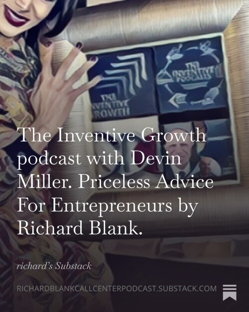 The Inventive Growth podcast with Devin Miller. Priceless Advice For Entrepreneurs by Richard Blank.