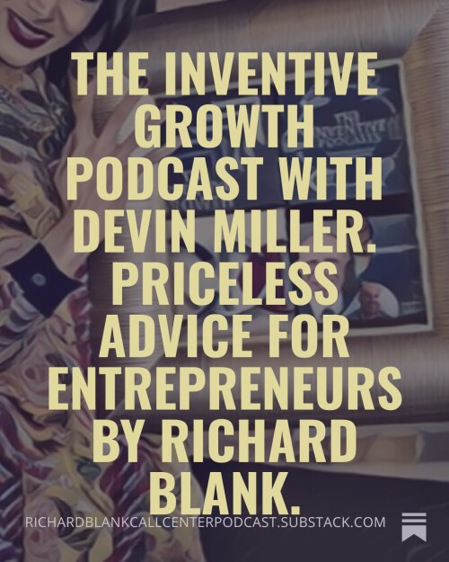 The Inventive Growth podcast with Devin Miller. Priceless Advice For Entrepreneurs by Richard Blank.