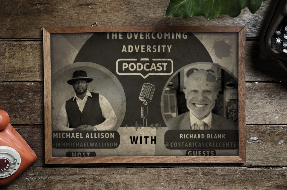 The-overcoming-adversity-podcast-B2B-guest-richard-blank-costa-ricas-call-center-6bc4fd5a9e6bc9e7e94940821f651779